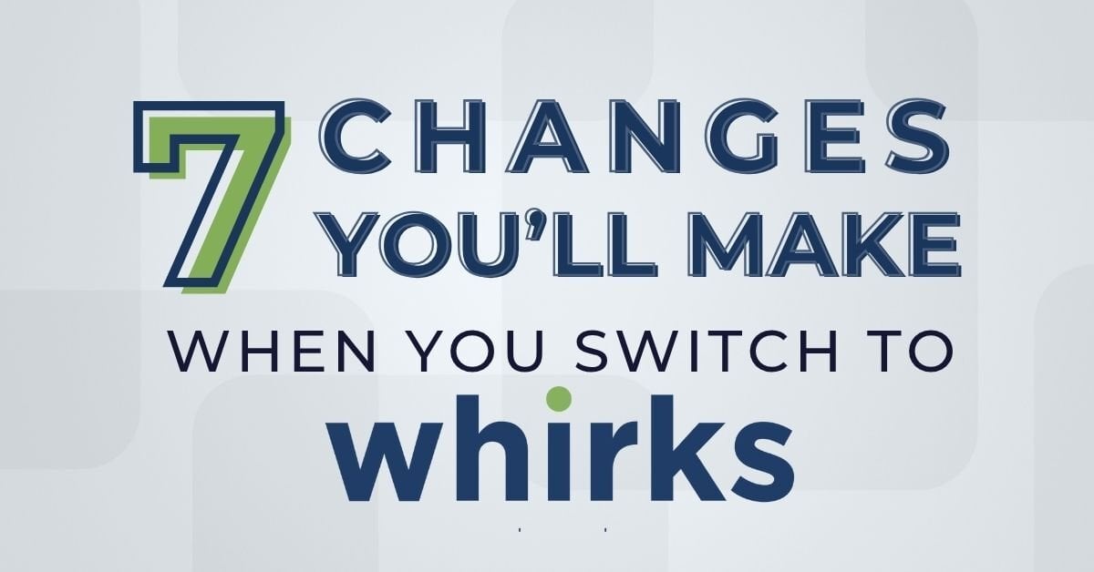 graphic with text overlay '7 Changes You’ll Make When You Switch to Whirks'
