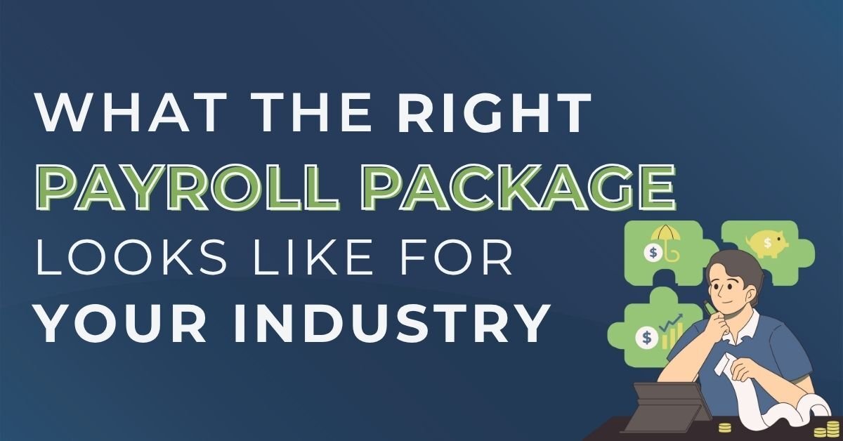 Blog header image with text “What the Right Payroll Package Looks Like for Your Industry,” featuring a business owner at a desk with payroll and finance icons.