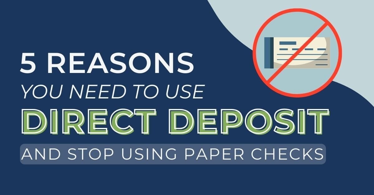 Graphic with text '5 Reasons You Need to Use Direct Deposit and Stop Using Paper Checks' alongside an icon of a paper check crossed out.