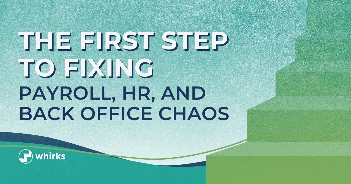 Graphic illustrating the first step toward organizing payroll, HR, and back-office systems and processes with The Whirks Way.