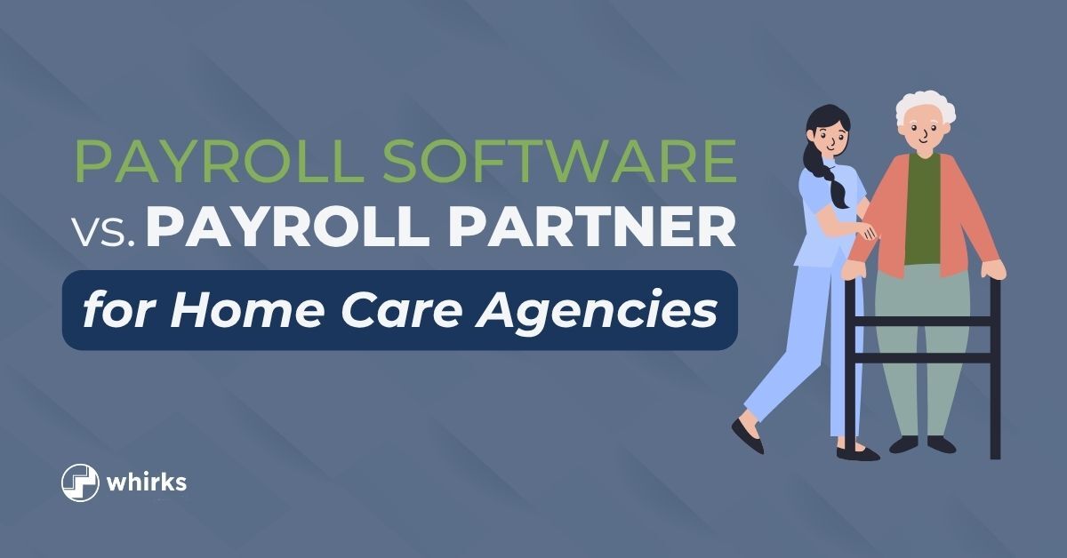 Illustration of caregiver assisting elderly patient alongside comparison of payroll software and payroll partner solutions for home care agencies.