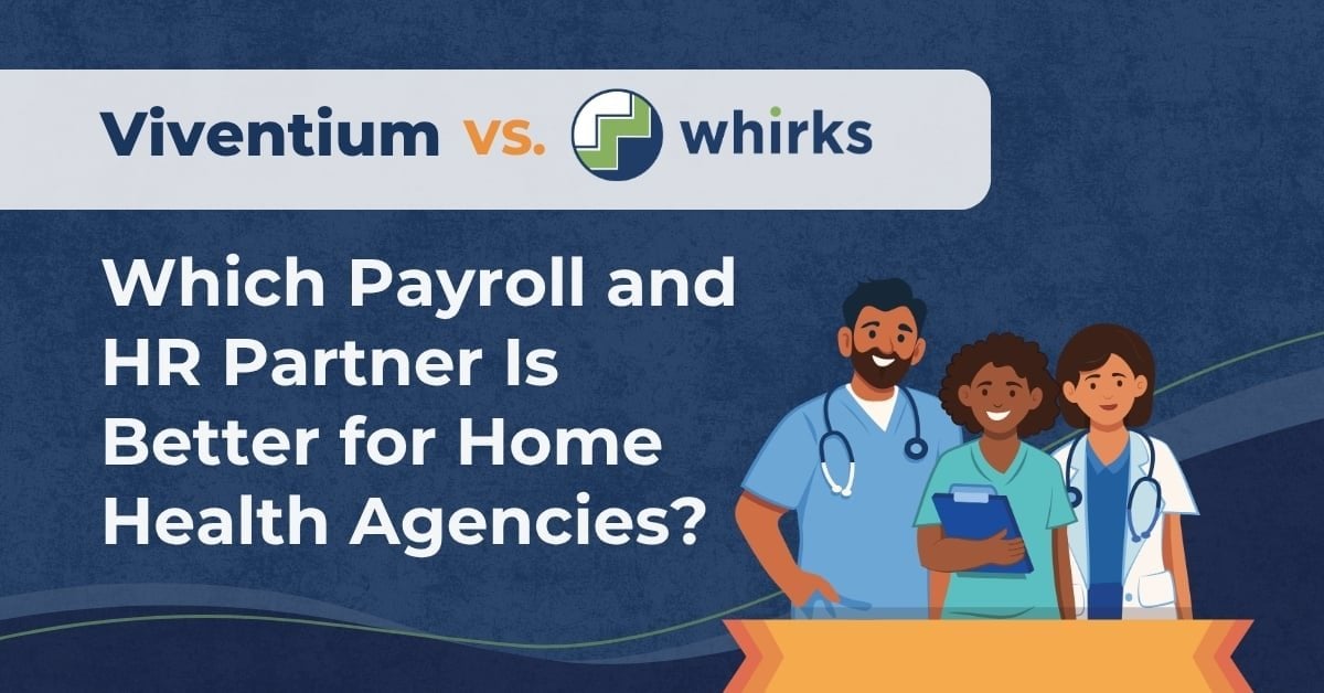 Illustration of healthcare professionals alongside comparison of Viventium and Whirks payroll and HR solutions for home health and hospice agencies.