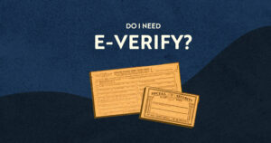 Do I Need E-Verify?