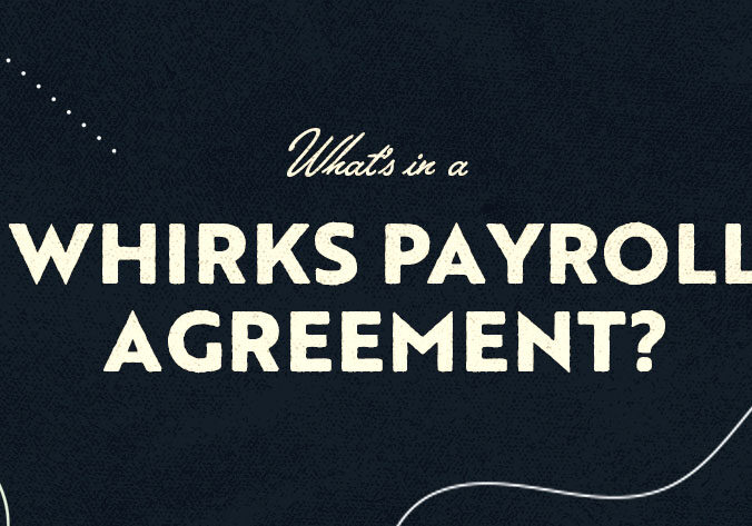 What's in a Whirks Payroll Agreement?