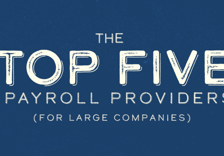 The Top Five Payroll Providers for Large Employers